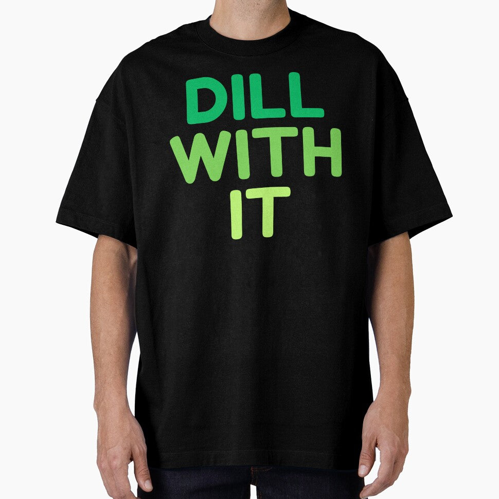 Dill With It by HDWStore