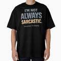 I’m Not Always Sarcastic Sometimes I’m Sleeping Funny Witty Quote Introvert Humor Design by Artbyrome