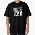 Dark humor is like food, not everyone gets it! by BCCOLLECTION