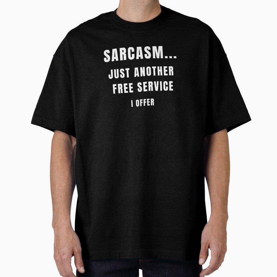 Sarcasm – Just Another Free Service I Offer | Funny Quote Design by cirereyes