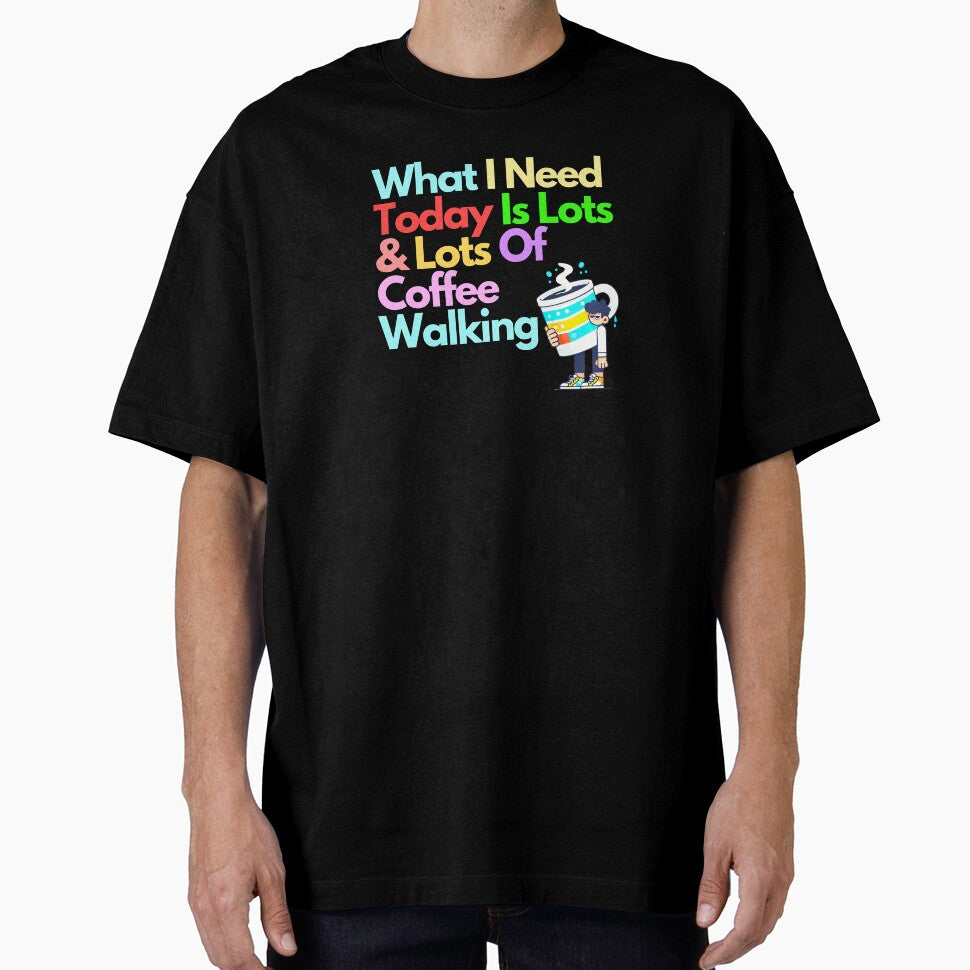 A whimsical poster featuring a person holding an oversized coffee cup with the text, "What I need today is lots & lots of coffee walking." by PholPol1959