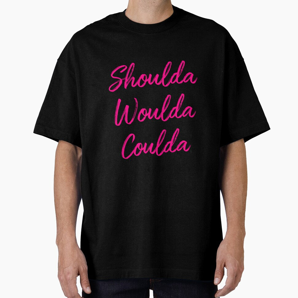 Shoulda Woulda Coulda - hot pink by SaySomethingUK