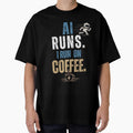 AI Runs I Run On Coffee Shirt, Funny Office Humor Tee by DirectiveOffice