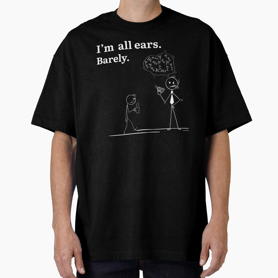 I’m All Ears. Barely. – Funny Office Sarcasm Stickman Corporate Humor Illustration by chillbyME