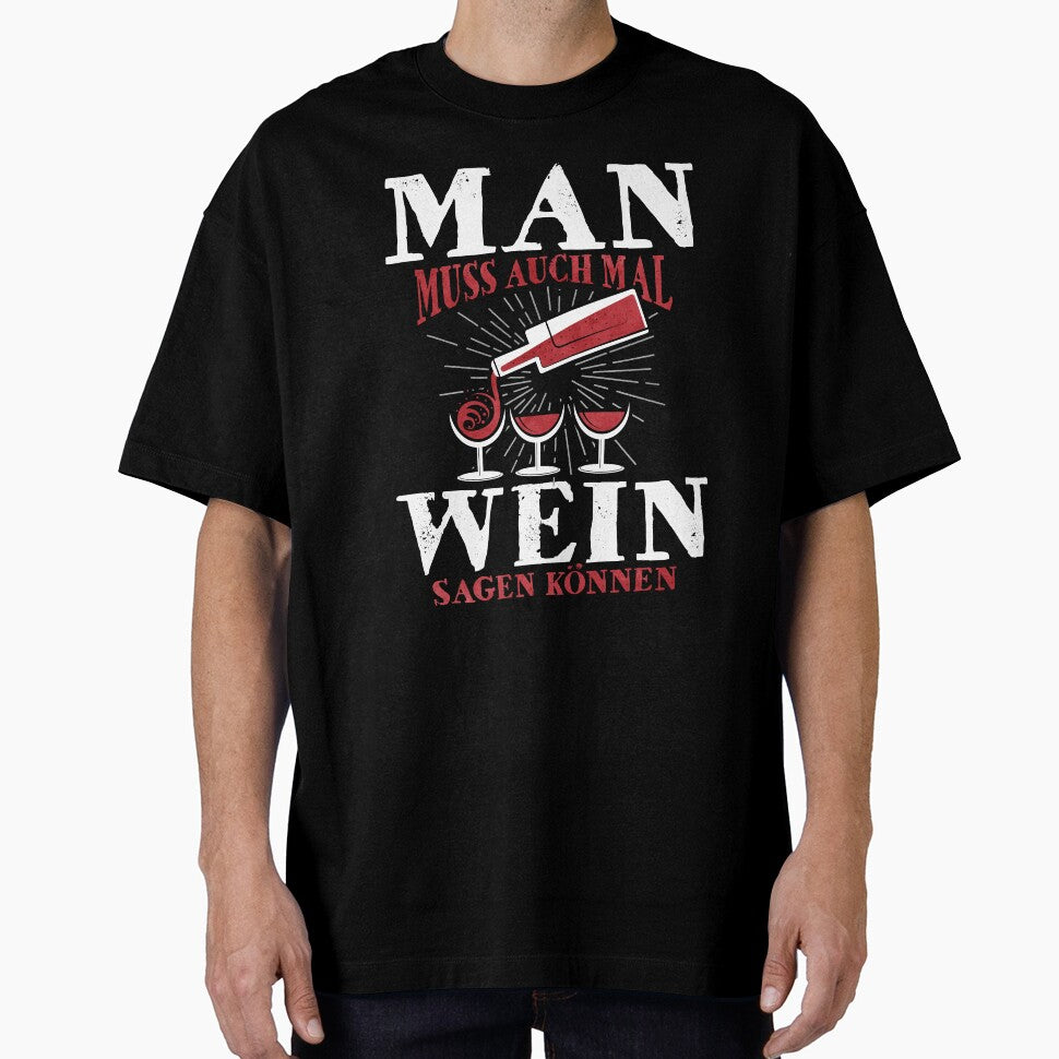 Funny Wine Saying Shirt – You Have to Be Able to Say Wine Sometimes, Drinking Humor Tee, German Funny Quote, Party Shirt by EichStore