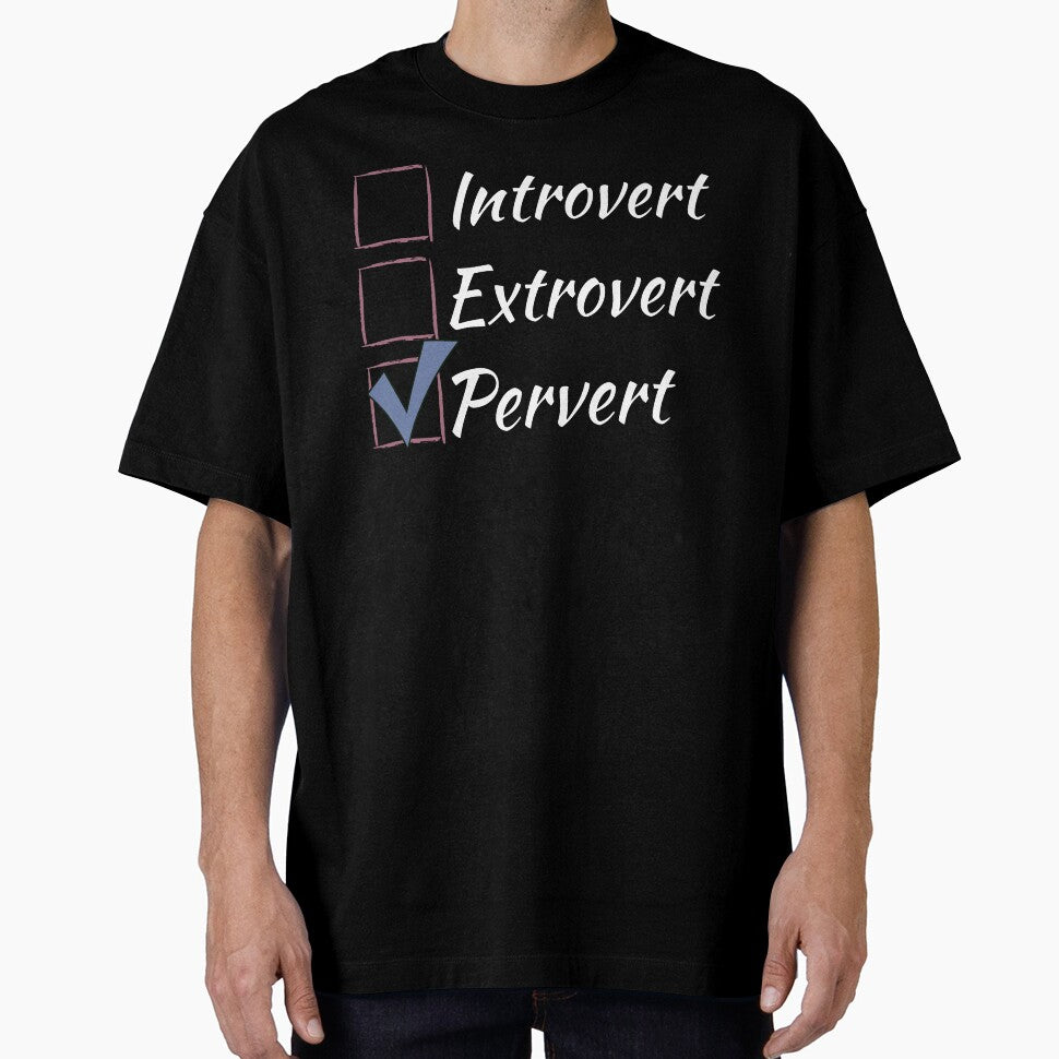 Introvert Extrovert Pervert - check box - white by LiskoDesign