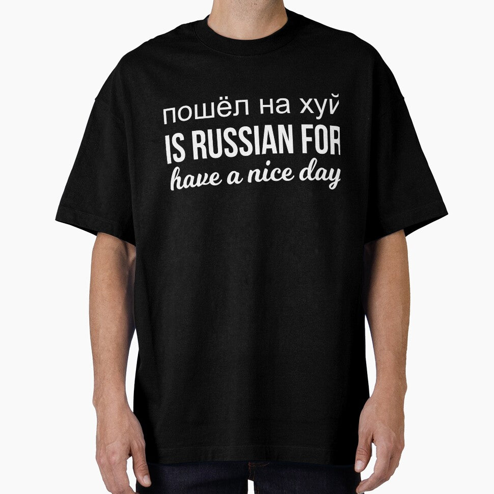 пошёл на хуй is Russian for have a nice day russian funny saying by RedYolk