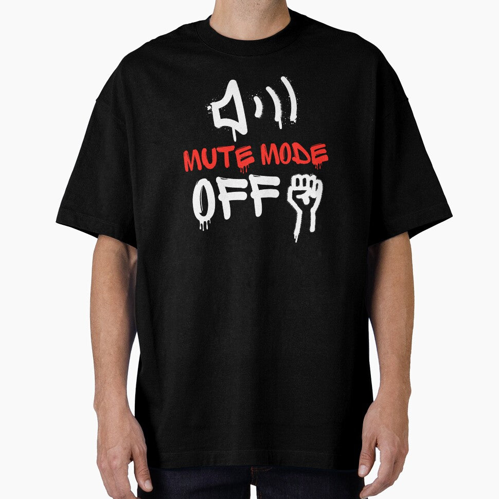 Mute Mode OFF - Loud and Proud Rebel Streetwear by JB-designstudio