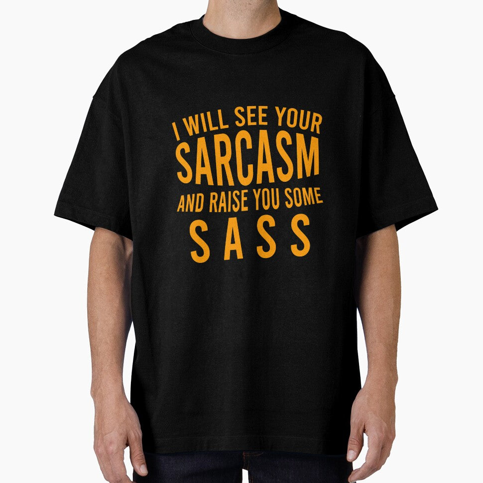 I will see your sarcasm and raise you some sass by Matheus2001