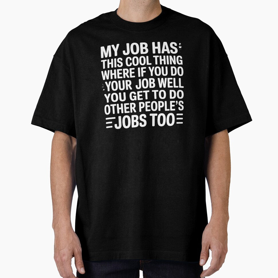 My Job Has This Cool Thing – Funny Work Humor Coworker Joke by Redgiant87x