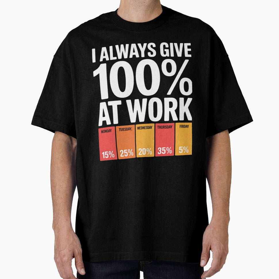 Funny Work Week 100 Percent Effort Humor Office by Vastingan