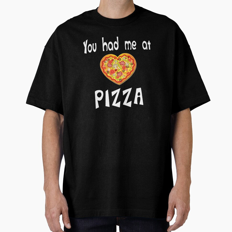 You Had Me At Pizza Shirt Funny Food Design by PopsTees