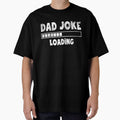 Dad Joke Loading Please Wait Daddy Father Humor by Simeon	 Dorelus