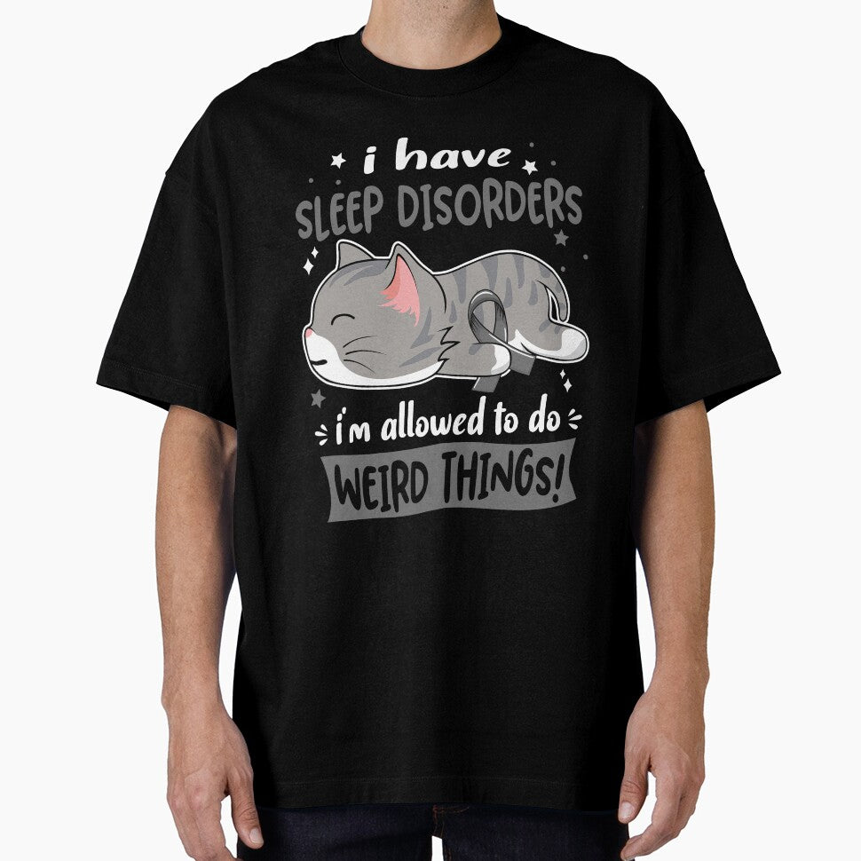 Sleep Disorders Awareness, I Have Sleep Disorders i'm Allowed to do Weird Things! by Tammyilaria