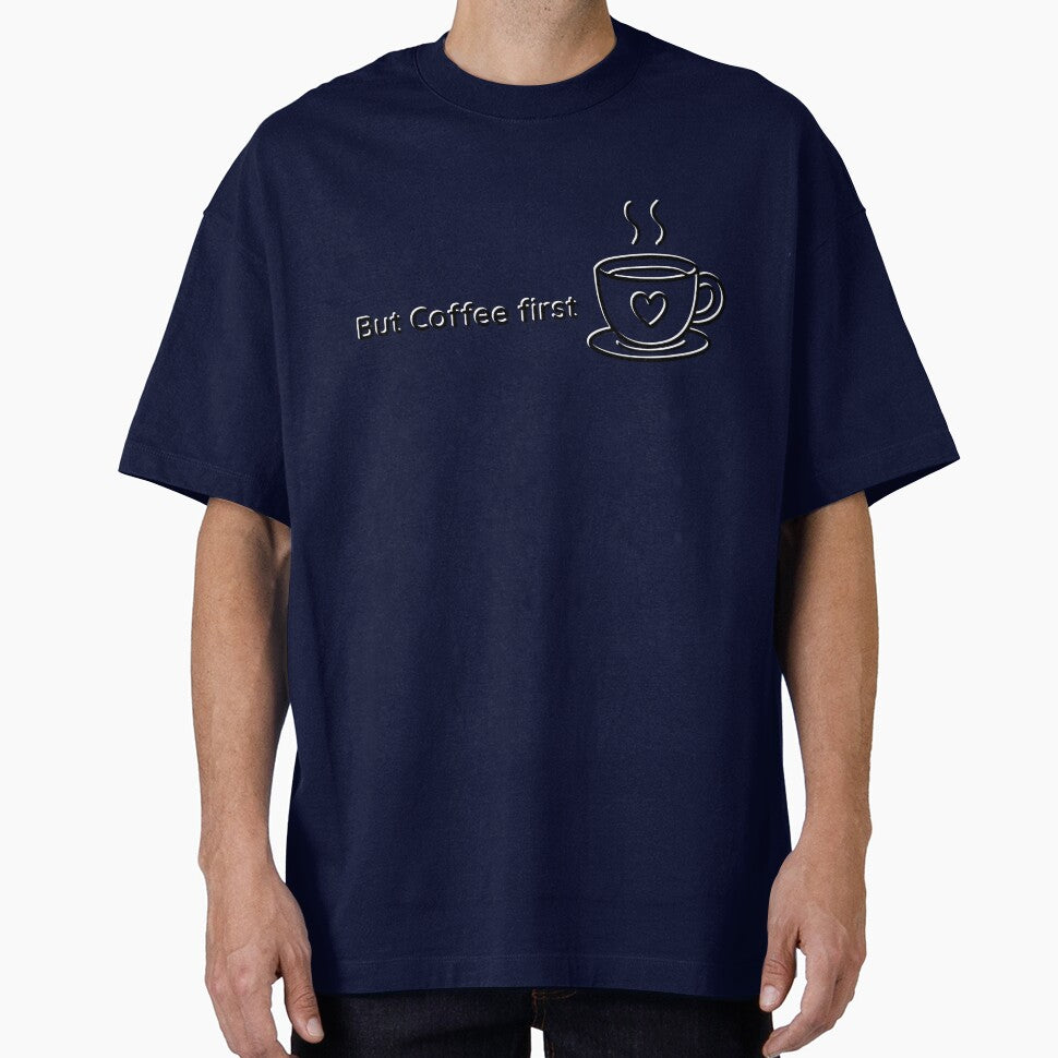 But First Coffee Funny Coffee Lover Shirt by jyotsanafinds
