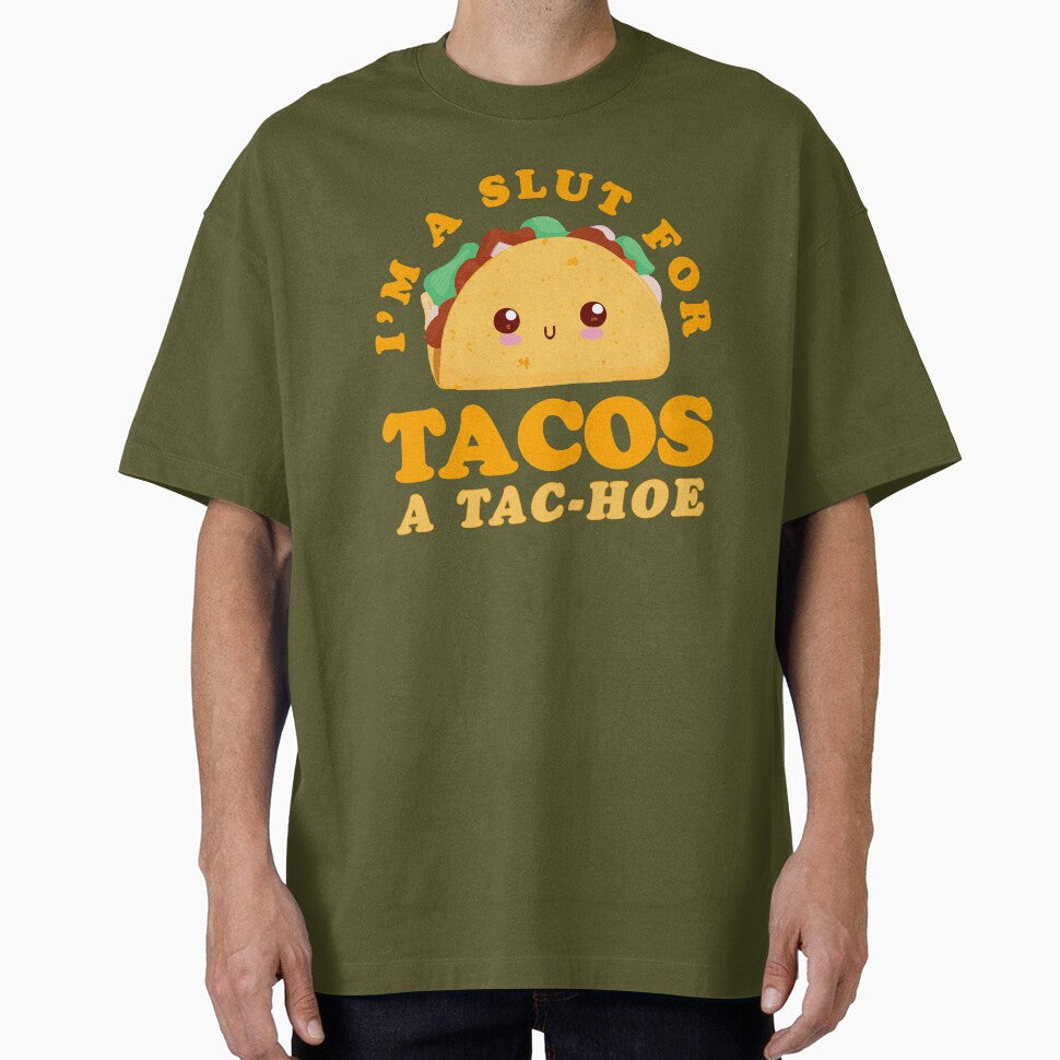 I'm A Slut for Taco A Tac-Hoe Funny Taco Design by narekmug