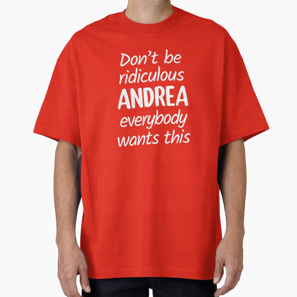 Don't Be Ridiculous Andrea, Everybody Wants This - Viral Meme (Red BG) by FilipeFerreira