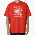 Don't Be Ridiculous Andrea, Everybody Wants This - Viral Meme (Red BG) by FilipeFerreira
