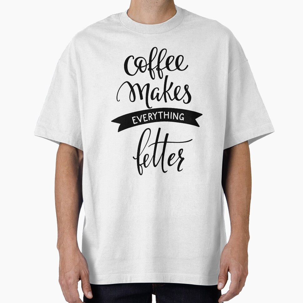 Coffee Makes Everything Better by ProjectX23