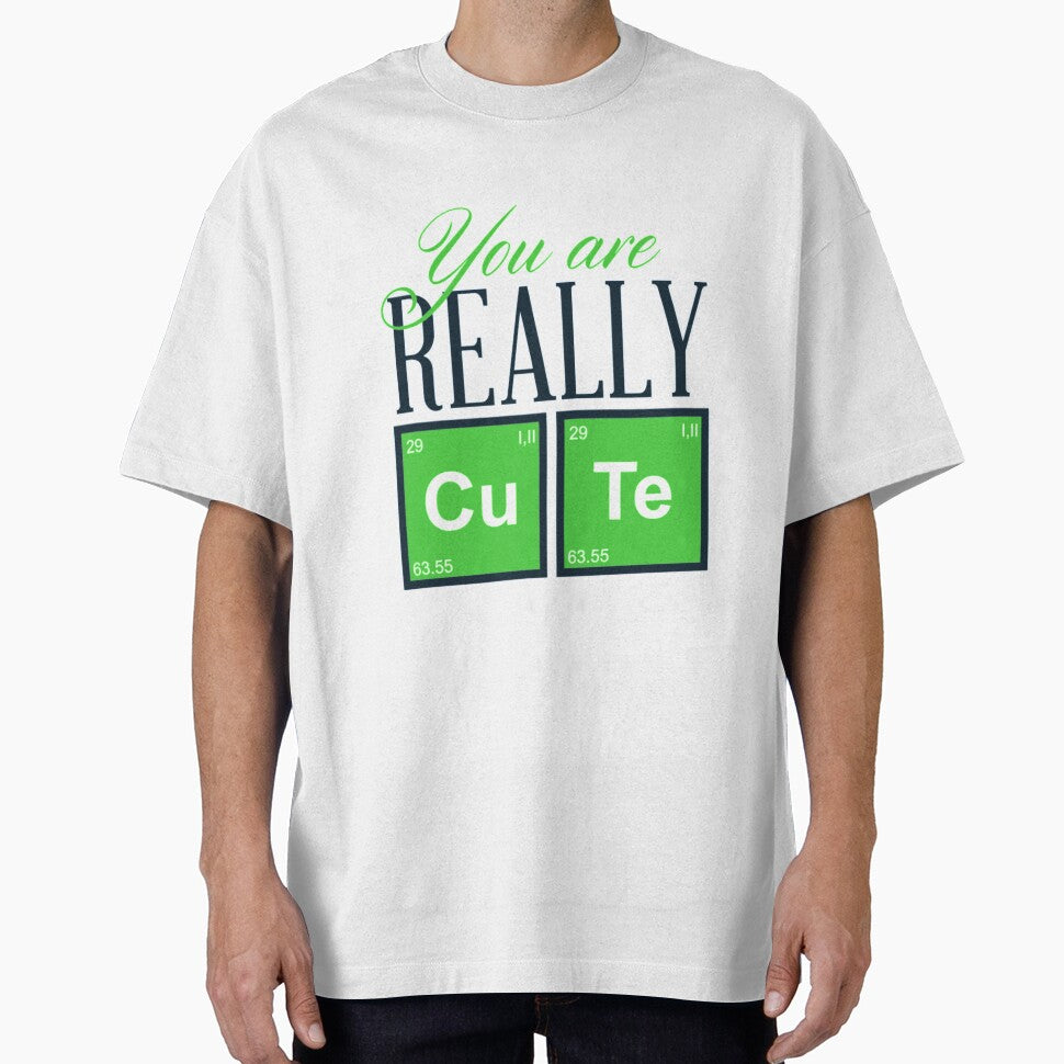 You Are Really Cute Periodic Table Novelty Shirt by Orange Pieces