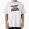 "Petty" is my Super Power by KIAF