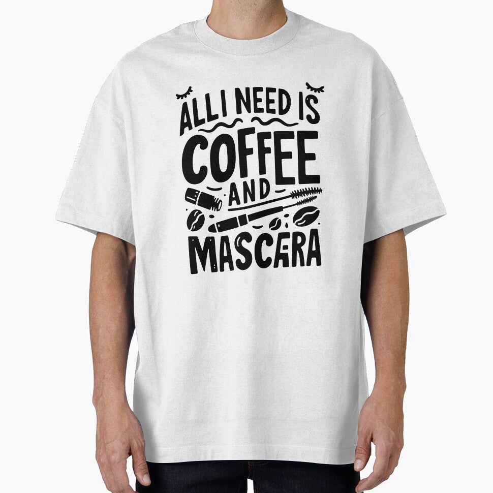 All I Need Is Coffee and Mascara – Coffee Lover Quote Design by Lulunza