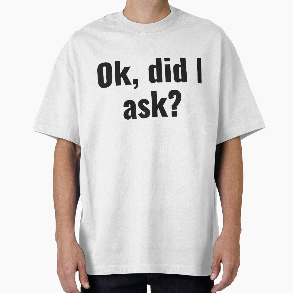Ok, Did I Ask? by RedYolk