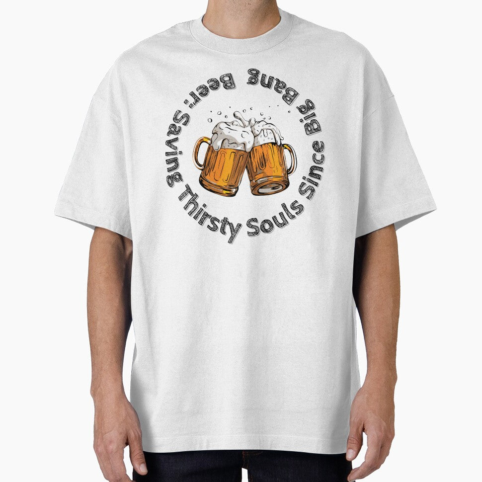 Beer: Saving Thirsty Souls Since big bang : quote about beer by DeluxBee