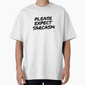 Please Expect Sarcasm by tuapekkong2001
