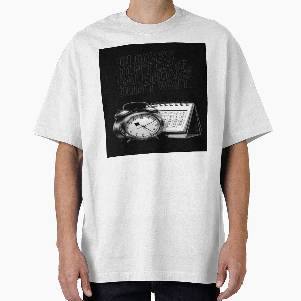 Clocks Don't Care Calendars Don't Wait T-Shirt | Alarm Clock & Calendar Graphic by RahulArtForge