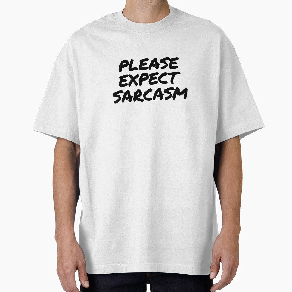 Please Expect Sarcasm by tuapekkong2001