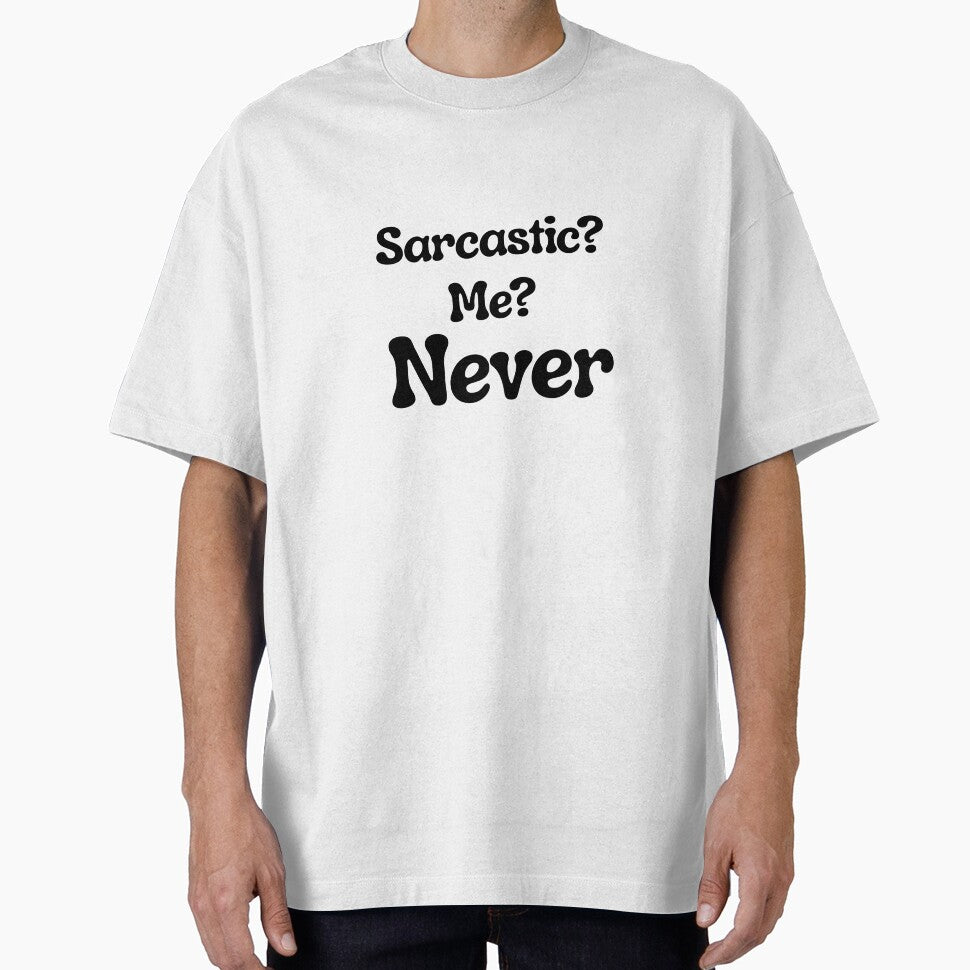 Sarcastic? Me? Never – Funny Sarcasm Quote Design for T-Shirts & Stickers by A1MarketDesigne