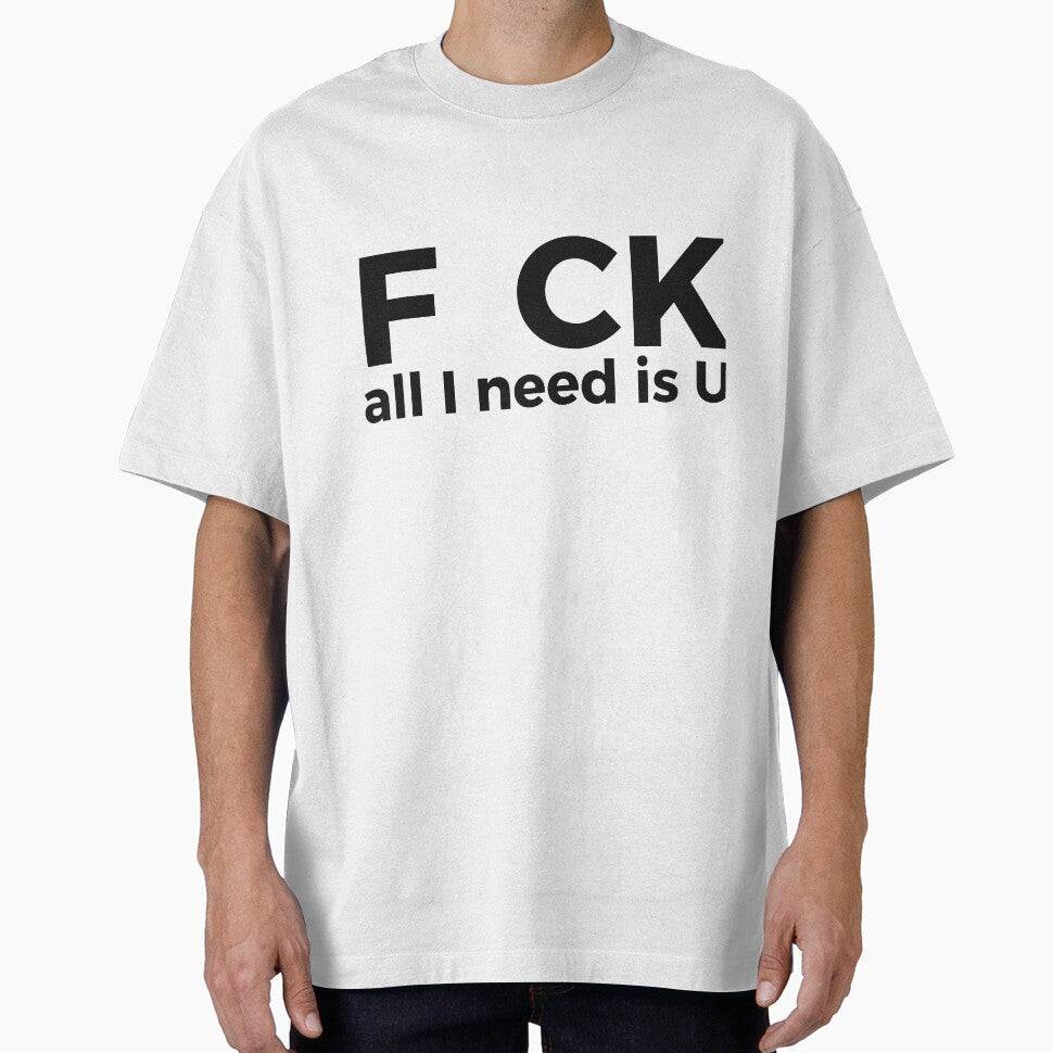 F CK all I need is U sarcastic joke by RedYolk