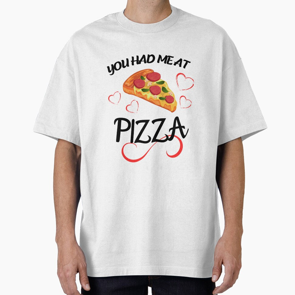 Funny Pizza Lover You Had Me At Pizza T-Shirt by wijit