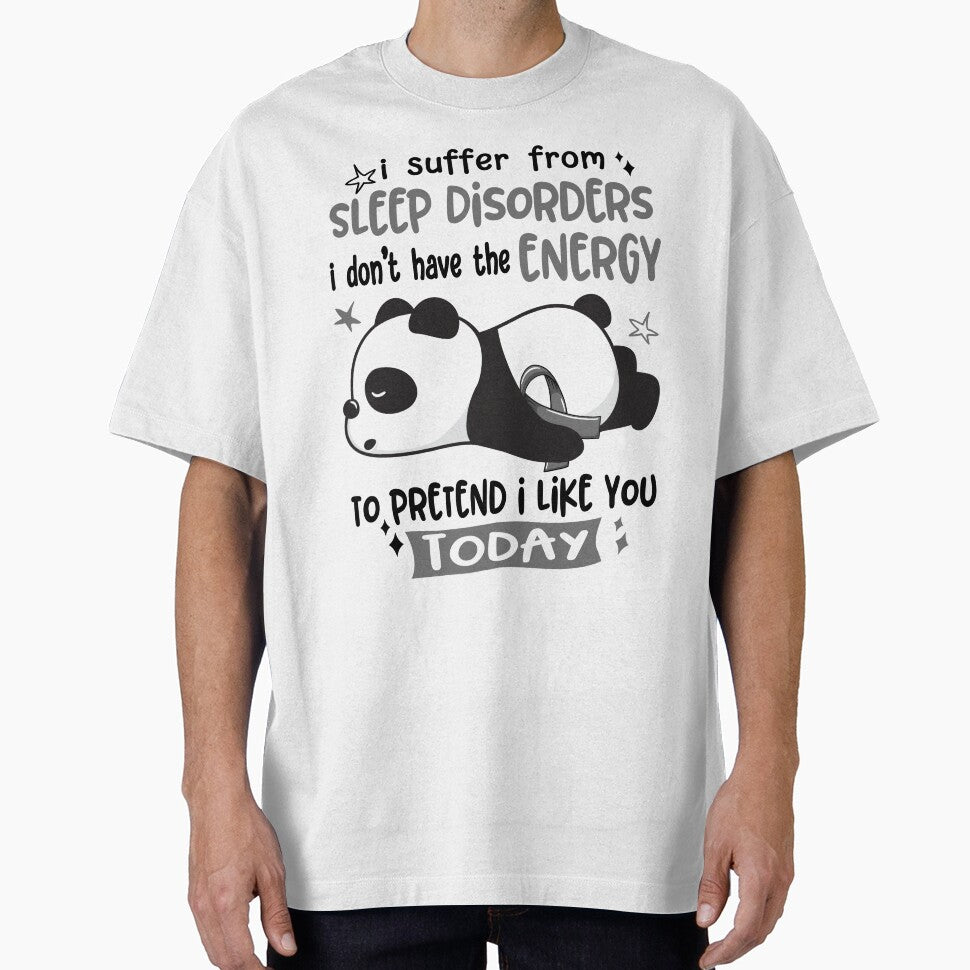 Sleep Disorders Awareness - I suffer from Sleep Disorders i do not have the ENERGY to pretend i like you TODAY by Hilten