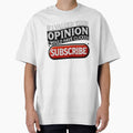 If I Valued Your Opinion, I Would Have Clicked Subscribe by Unkn0wnable
