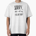 Sorry did I roll my eyes out loud funny sarcasm quotes and sayings by ashdenent