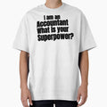 I AM AN ACCOUNTANT WHAT IS YOUR SUPERPOWER by TrinityGIRL