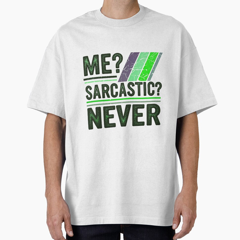 Me Sarcastic Never Funny Quote by TheArtOfPat