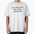 No I Will Not Fix Your Computer Joke by RedYolk