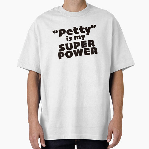 "Petty" is my Super Power by KIAF