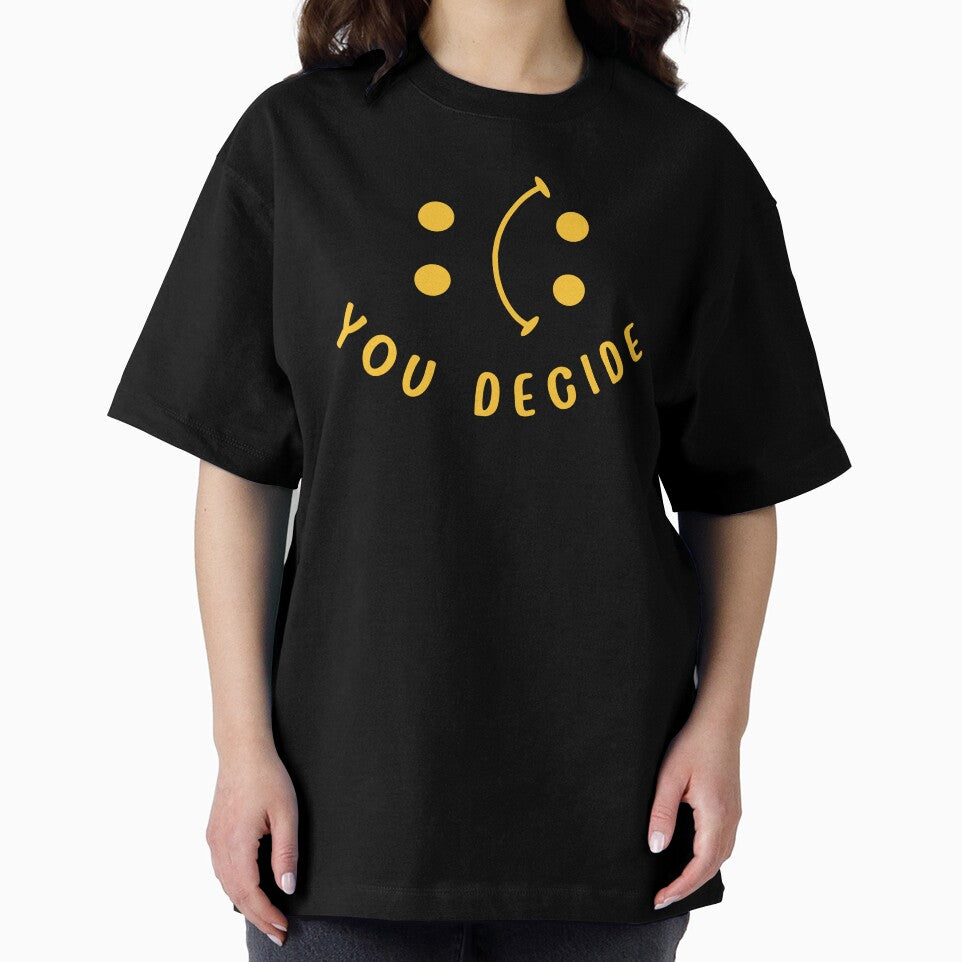 Novelty Cute Funny You Decide by BBBLClo