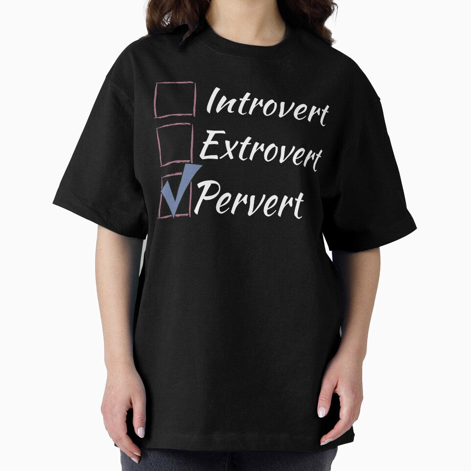 Introvert Extrovert Pervert - check box - white by LiskoDesign
