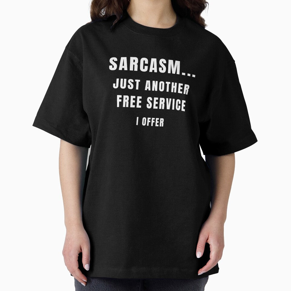 Sarcasm – Just Another Free Service I Offer | Funny Quote Design by cirereyes