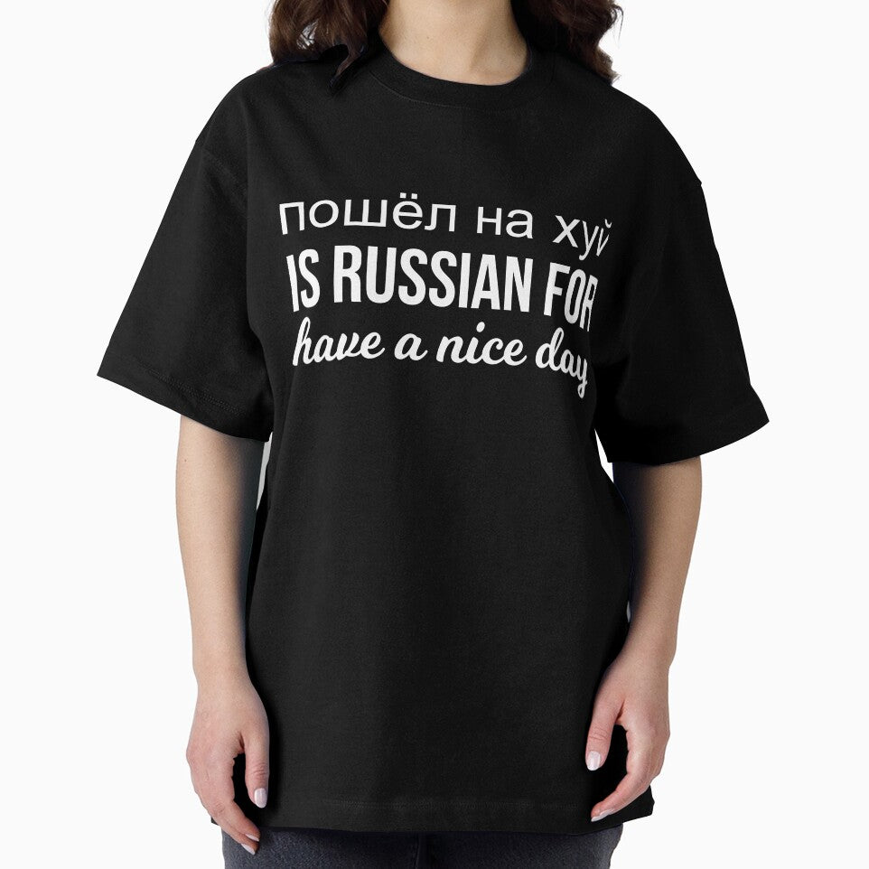 пошёл на хуй is Russian for have a nice day russian funny saying by RedYolk