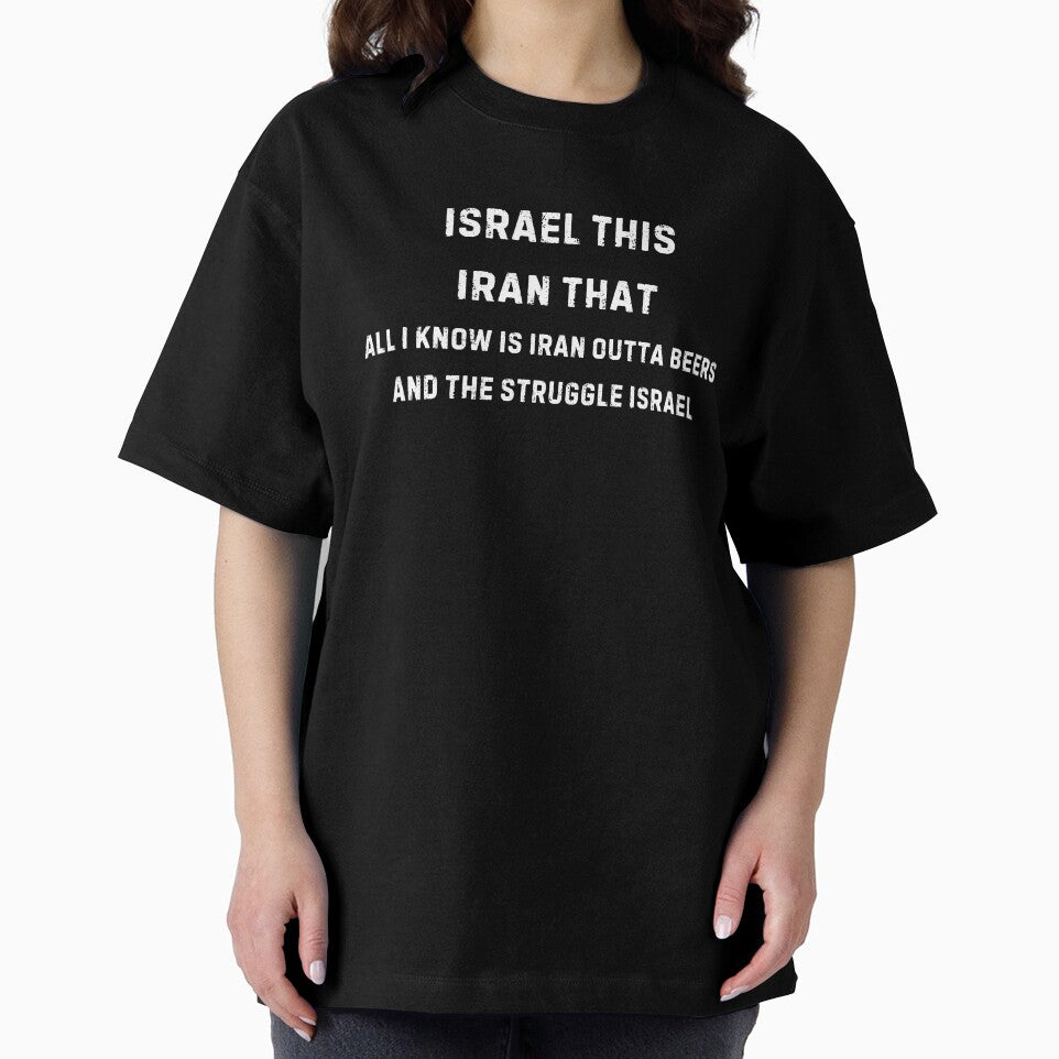 Israel this, Iran that Funny Shirt - Meme Tee by RYPEstuff