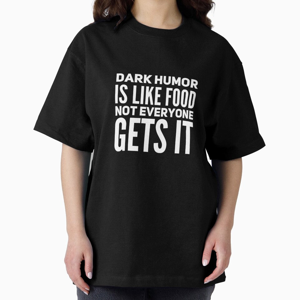 Dark humor is like food, not everyone gets it! by BCCOLLECTION