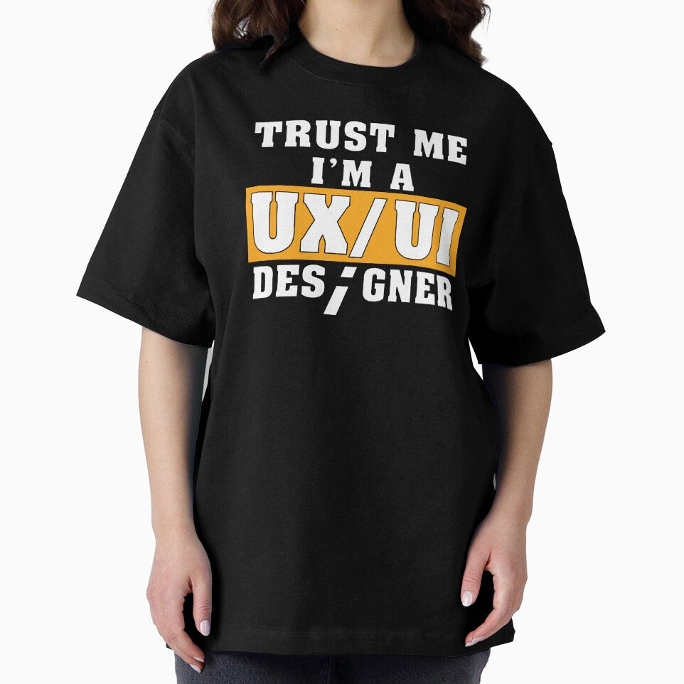 Funny Saying Trust Me I'm a UX/UI Designer Shirt by knapst