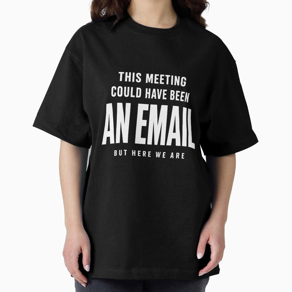 This Meeting Could Have Been an Email – Office Humor Design by Bo_Ogy Designer