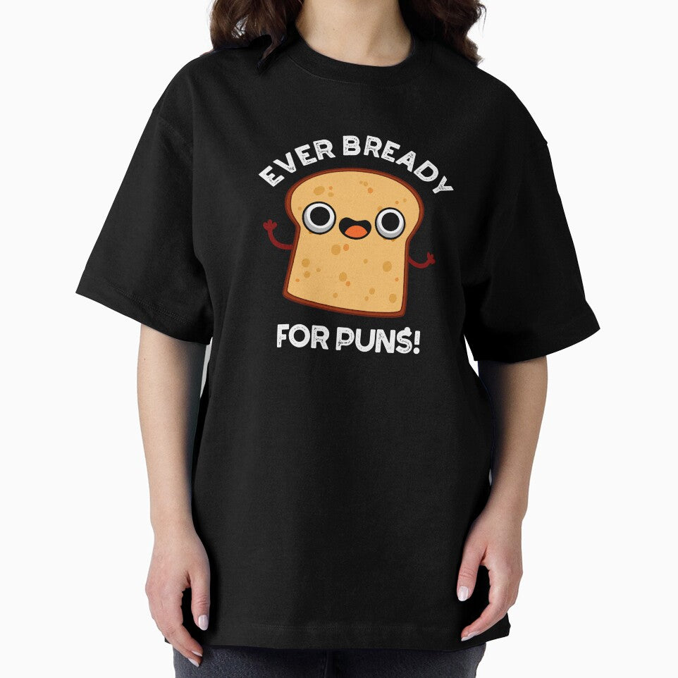 Ever Bready For Puns Funny Bread Pun (Dark BG) by punnybone